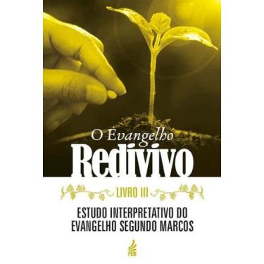 Imagem de O Evangelho Redivivo - Livro Iii: Estudo Interpretativo do Evangelho S