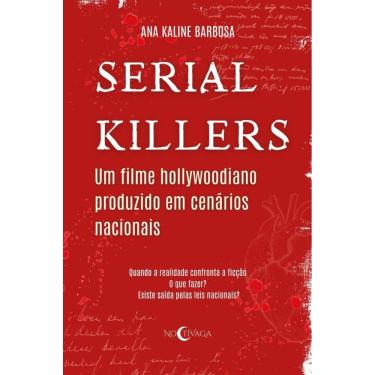 Imagem de Serial Killers: Um filme Hollywoodiano produzido em cenários Nacionais