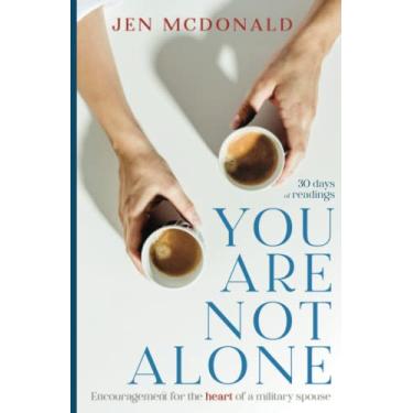 Imagem de You Are Not Alone: Encouragement for the Heart of a Military Spouse