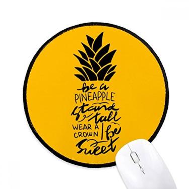Imagem de Be a Sweet Pineapple Yellow Quote Mouse Pad Desktop Office Tapete redondo para computador