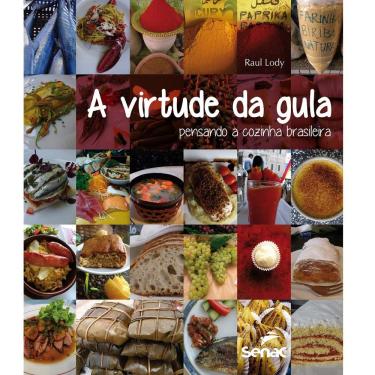 Imagem de Livro – A Virtude da Gula: Pensando a Cozinha Brasileira - Raul Lody