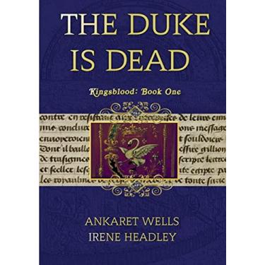 Imagem de The Duke Is Dead: Kingsblood Book One