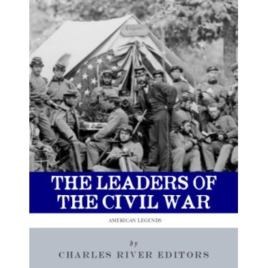 Imagem de The Leaders of the Civil War: The Lives of Abraham Lincoln, Ulysses S. Grant, William Tecumseh Sherman, Jefferson Davis, Robert E. Lee, and Stonewall Jackson (English Edition)