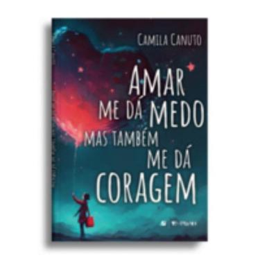 Imagem de Amar Me Da Medo Mas Tambem Me Da Coragem