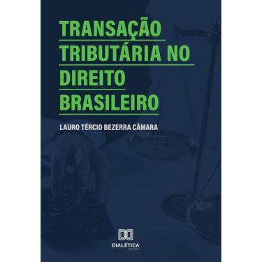 Imagem de Transação tributária no Direito Brasileiro-Português