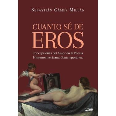 Imagem de Cuanto sé de Eros. Concepciones del Amor en la Poesía Hispanoamericana Contemporánea - Espanhol