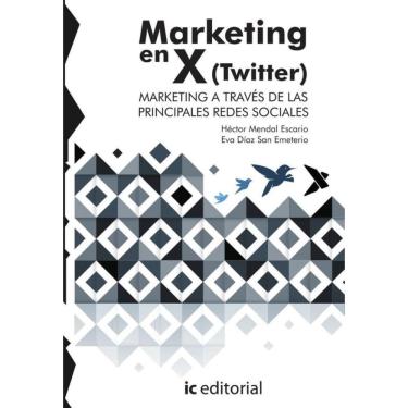 Imagem de Marketing en X (Twitter). Marketing a través de las principales Redes Sociales - Espanhol