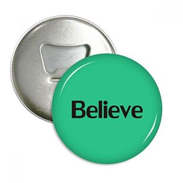 Imagem de Believe Word Inspirational Quote Sayings Abridor de garrafas Ímã de geladeira Emblema multifuncional