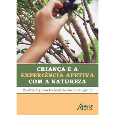 Imagem de Livro - Criança E A Experiência Afetiva Com A Natureza