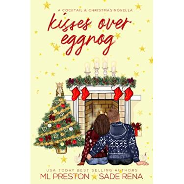 Imagem de Kisses Over Eggnog: A BWWM Christmas Romance (Cocktails & Christmas) (English Edition)