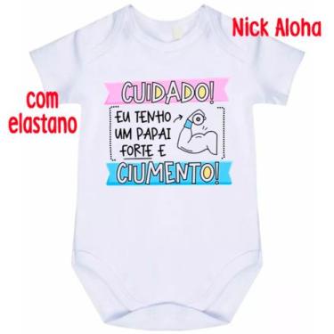 Imagem de body bebê cuidado eu tenho um pai forte e ciumento cód 9829 - nick alo