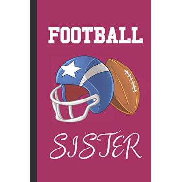Imagem de Football Sister: Blank Lined Notebook Journal: Great Fun Gift For Rugby/American Football Lovers, Players & Fans