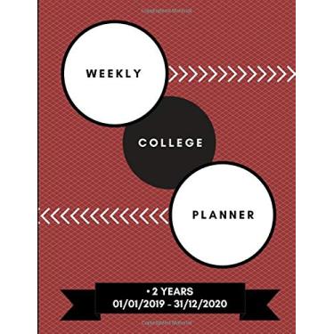 Imagem de Weekly College Planner • 2 Years 01/01/2019-31/12/2020: An Adaptable Calendar Notepad To Schedule Tasks and Prioritise Goals