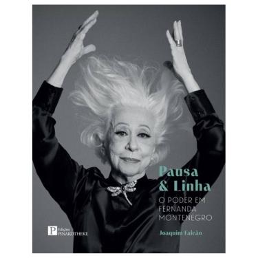 Imagem de Pausa & Linha - O Poder Em Fernanda Montenegro