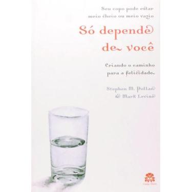 Imagem de So depende de voce - oito segredos para levar uma vida sem arrependime