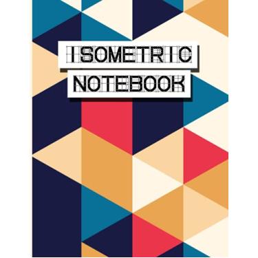 Imagem de Isometric Graph Paper Notebook - Engineering Notebook - Isometric Sketchbook, Drawing Pad: Blank Isometric Notebook Journal - 120 Graph Paper Pages, Large size 8.5" x 11"
