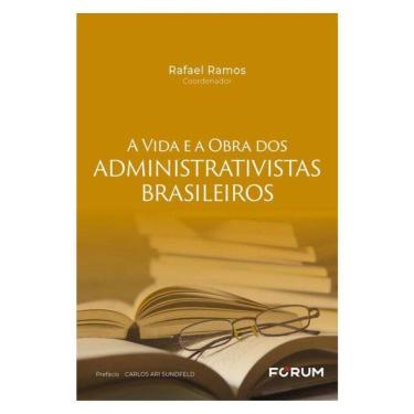 Imagem de A Vida E A Obra Dos Administrativistas Brasileiros