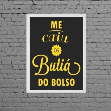 Imagem de Quadro Me Caiu Os Butiá Do Bolso 45X34Cm Moldura Branca - Quadros On-L
