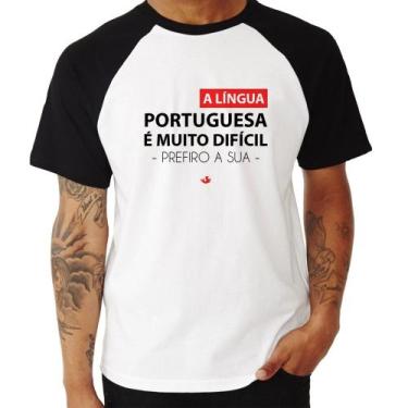 Imagem de Camiseta Raglan A língua portuguesa é muito difícil, prefiro a sua - F