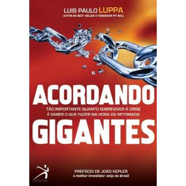 Imagem de Acordando gigantes: tao importante quanto sobreviver a crise e saber o