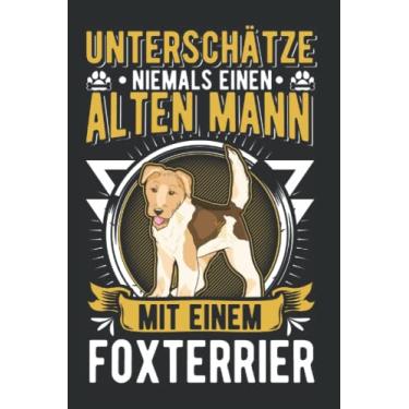 Imagem de Foxterrier Notizbuch: Foxterrier Drahthaar Alter Mann Fox Terrier / 6x9 Zoll / 120 linierte Seiten