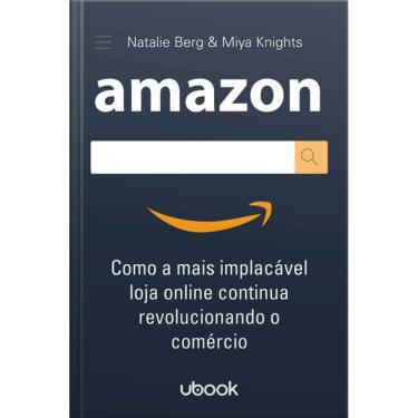 Imagem de Amazon: Como a Mais Implacável Loja Online Continua Revolucionando o Comércio