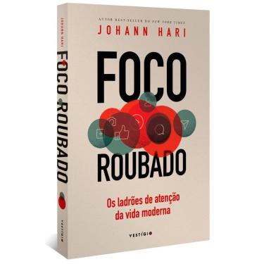 Imagem de Foco Roubado - Os Ladroes De Atencao Da Vida Moderna