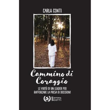 Imagem de Cammino di coraggio:le virtù di un leader per rafforzare la presa di decisioni