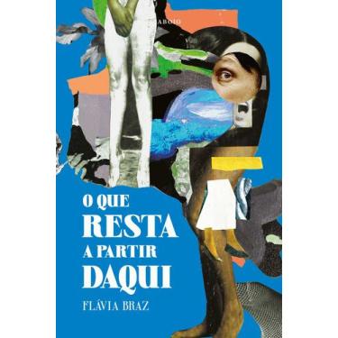 Imagem de Livro - O que resta a partir daqui