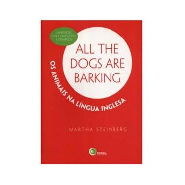 Imagem de All the Dogs Are Barking: Os Animais na Língua Inglesa - Expressões com Traduções e Exemplos