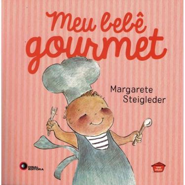 Imagem de Meu Bebe Gourmet - 2ª Ed.