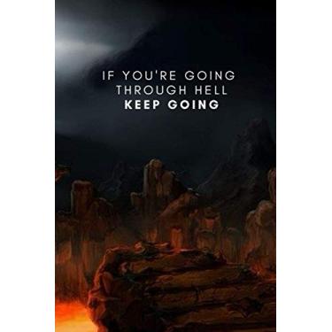 Imagem de If You're Going Through Hell, Keep Going Notebook: Winston Churchill Motivation Quote, Lined Notebook with 120 Pages
