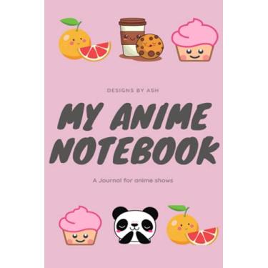 Imagem de My Anime Notebook: Cute Journal for Anime, Anime Journal for girls, Anime Logbook, anime journaling