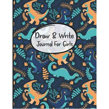 Imagem de Draw And Write Journal For Girls: Awesome Inspirational and Creative Gift for Girls, Fun Book for Daily Diary Use, Learn To Write and Draw Journal for ... or Kindergarten - Cute Dinosaur illustation