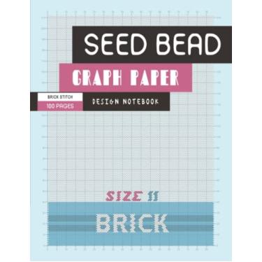 Imagem de Size 11 seed bead graph paper, brick stitch pattern, 100 pages: Beadwork graphing notebook for beginners and professionals