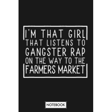 Imagem de I Am That Girl That Listens To Gangster Rad G84368 Notebook: Planner, Journal, 6x9 120 Pages, Matte Finish Cover, Diary, Lined College Ruled Paper
