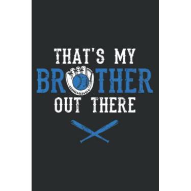 Imagem de Funny Baseball Player Family Fan That S My Brother Out There: Wide Ruled Paper Notebook Journal | Pretty Wide Blank Lined Workbook ... for Home School College for Writing Notes