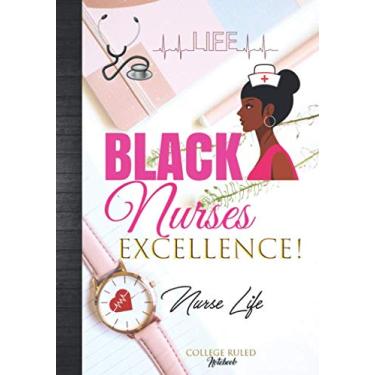 Imagem de Black Nurses Excellence Nurse Life College Ruled Notebook: Cute Women African African Nursing Student Nursing Study Class Clinical Notes Notetaking ... Paper With Grade Tracker & Planner Sheets