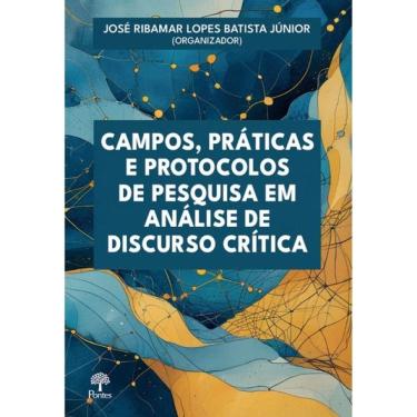 Imagem de Campos, Práticas E Protocolos De Pesquisa Em Análise De Discurso Crítica
