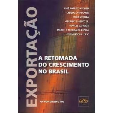 Imagem de Exportação - A Retomada do Crescimento do Brasil - DEL REY LIVRARIA E 