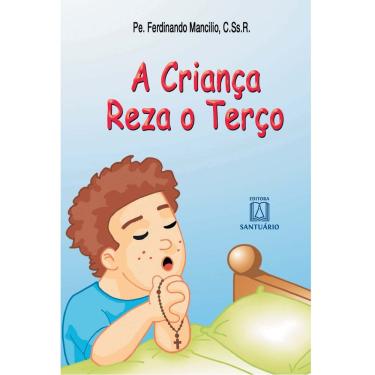Imagem de Livro - A Criança Reza o Terço - Pe. Ferdinando Mancílio