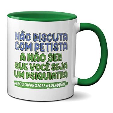 Imagem de Caneca Não Discuta Com Petista Se Não For Psiquiatra (Verde)