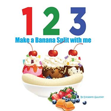 Imagem de 1 2 3 Make a Banana Split with me: A silly counting book (123 With Me): 4