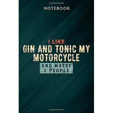 Imagem de I Like Gin and Tonic My Motorcycle and Maybe 3 People Rider Good Notebook: Gifts for Women/Best Friend/Mom/Wife/Girlfriend/Boss/Coworker/Nurse/Encouragement Birthday, Menu