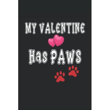 Imagem de My Valentine Has Paws: Funny Dog Lover, Dog Mom, Dog Dad, Cat Lover, Cat Mom, Cat Dad Blank Lined Journal Notebook