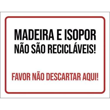 Imagem de Kit 5 Placa Acm Madeira Isopor Não Sâo Recicláveis 18X23 - Sinalizo