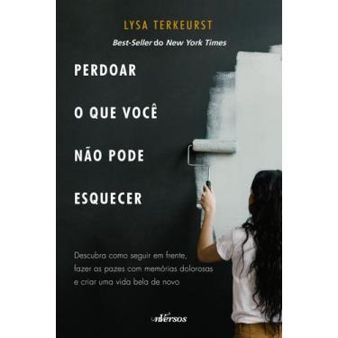 Imagem de Livro - Perdoar o Que Você Não Pode Esquecer