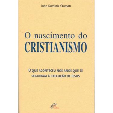 Imagem de Livro - O nascimento do Cristianismo