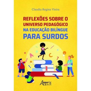 Imagem de Reflexões Sobre O Universo Pedagógico Na Educação Bilíngue Para Surdos