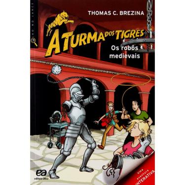 Imagem de Livro - A Turma dos Tigres - Os Robôs Medievais - Thomas C. Brezina